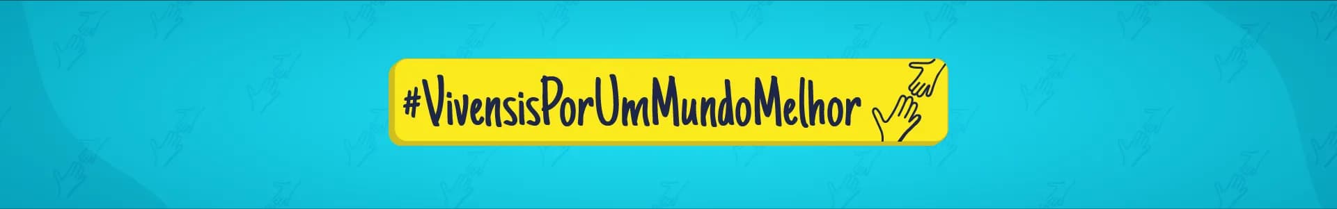 #vivensisporummundomelhor