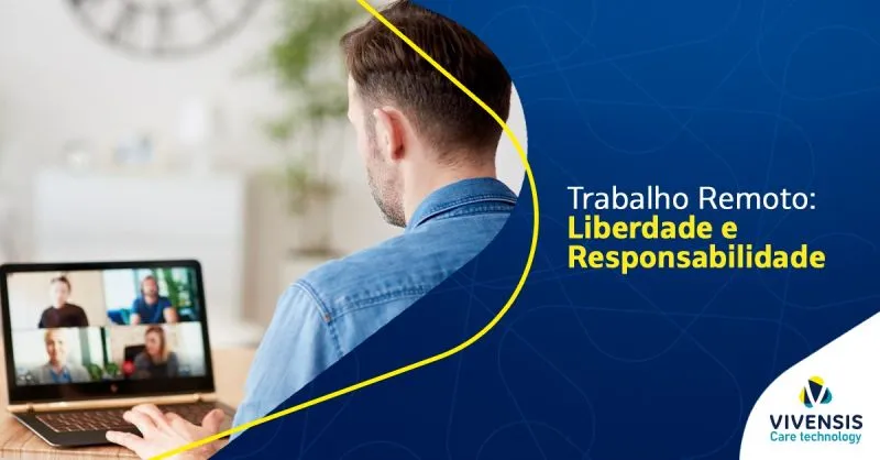 Trabalho remoto: Liberdade e Responsabilidade. Trabalho remoto: Liberdade e Responsabilidade.